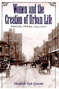 Women and the Creation of Urban Life
