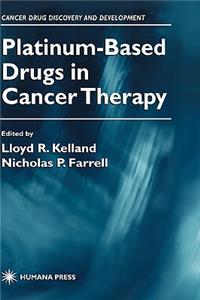 Platinum-Based Drugs in Cancer Therapy