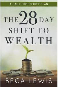 28 Day Shift To Wealth