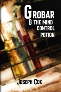 Grobar and the Mind Control Potion