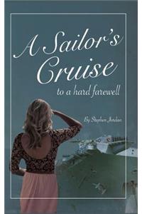 A Sailor's Cruise to a Hard Farewell