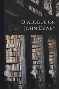 Dialogue on John Dewey