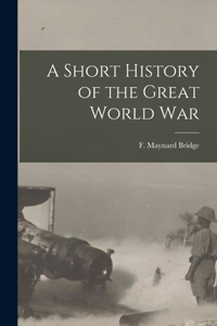 A Short History of the Great World War