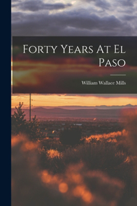 Forty Years At El Paso