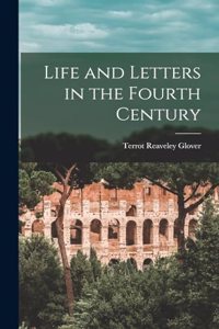 Life and Letters in the Fourth Century