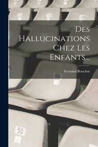 Des Hallucinations Chez Les Enfants...