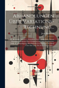 Abhandlungen Über Variations-Rechnung...