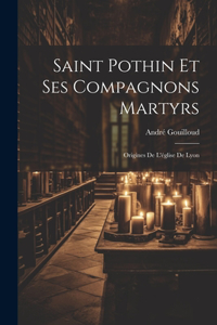 Saint Pothin Et Ses Compagnons Martyrs