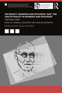 On Freud’s “Neurosis and Psychosis” and “The Loss of Reality in Neurosis and Psychosis”