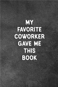 My Favorite Coworker Gave Me This Book