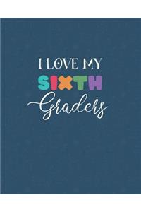 I Love My Sixth Graders