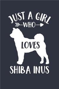 Just A Girl Who Loves Shiba Inus Notebook - Gift for Shiba Inu Lovers and Dog Owners - Shiba Inu Journal