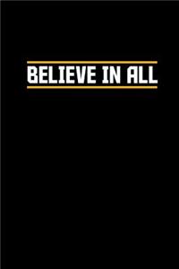 Believe in all