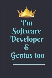 I'M Software Developer And Genius Too Notebook Journal