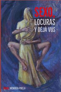 Sexo, Locuras Y Déjà Vus