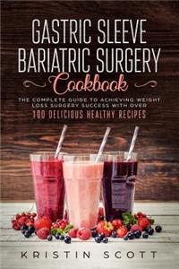 Gastric Sleeve Bariatric Surgery Cookbook