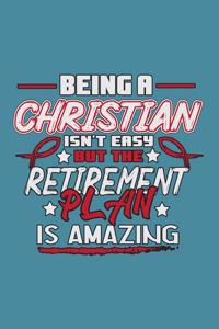 Being A Christian Isn'T Easy But The Retirement Plan Is Amazing