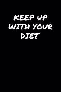 Keep Up With Your Diet
