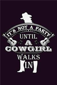 It's Not A Party Until A Cow Girl Walks In