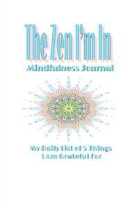 The Zen I'm In Mindfulness Journal