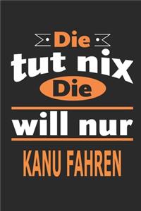Die tut nix Die will nur Kanu fahren