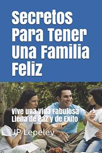 Secretos Para Tener Una Familia Feliz