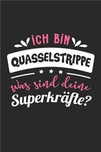 Ich Bin Quasselstrippe Was Sind Deine Superkräfte?: A5 Punkteraster - Notebook - Notizbuch - Taschenbuch - Journal - Tagebuch - Ein lustiges Geschenk für Freunde oder die Familie und die beste Quassel