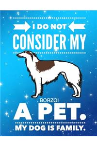 I Do Not Consider My Borzoi A Pet.