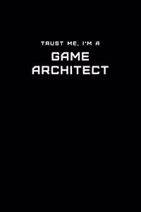 Trust Me, I'm a Game Architect