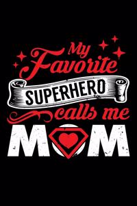 My Favorite Superhero Calls Me Mom