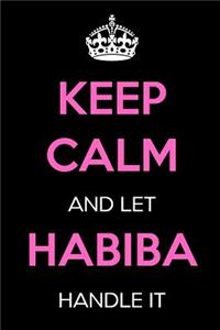 Keep Calm and Let Habiba Handle It