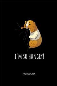 I'm So Hungry Notebook