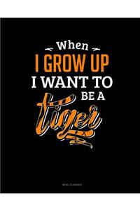 When I Grow Up I Want to Be a Tiger
