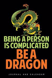 Being a Person Is Complicated Be a Dragon