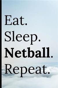 Eat Sleep Netball Repeat