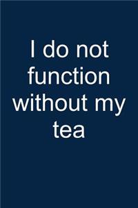 No Function Without Tea