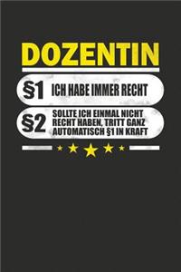 Dozentin §1 Ich Habe Immer Recht §2 Sollte Ich Einmal Nicht Recht Haben, Tritt Ganz Automatisch §1 In Kraft