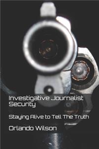 Investigative Journalist Security