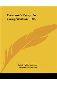 Emerson's Essay On Compensation (1906)