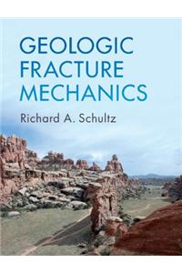 Geologic Fracture Mechanics