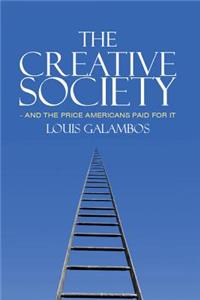 Creative Society - And the Price Americans Paid for It