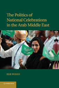 Politics of National Celebrations in the Arab Middle East