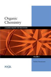 Organic Chemistry, Volume 1: A Guided Inquiry for Recitation: A Process Oriented Guided Inquiry Learning Course