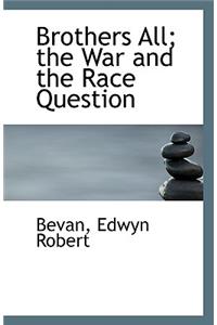 Brothers All; The War and the Race Question