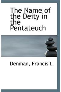 The Name of the Deity in the Pentateuch