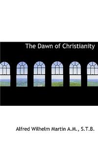 The Dawn of Christianity