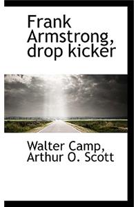 Frank Armstrong, Drop Kicker