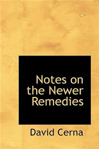 Notes on the Newer Remedies