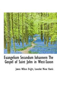 Euangelium Secundum Iohannem the Gospel of Saint John in West-Saxon