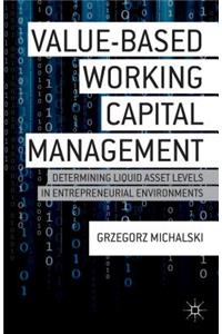Value-Based Working Capital Management